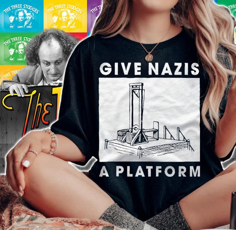 Give Nazis a platform T-shirt t-shirt