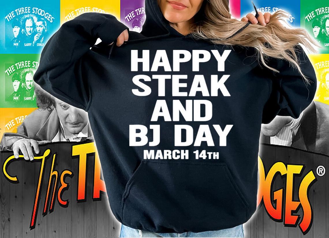 National Steak And Blowjob Day Happy Steak And Bj Day March 14th Shirt t-shirt