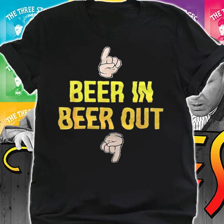 Official Beer in beer out shirt t-shirt shirt