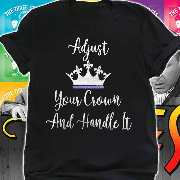 Womens Adjust Your Crown And Handle It Girls Women Queens Meme Shirt t-shirt