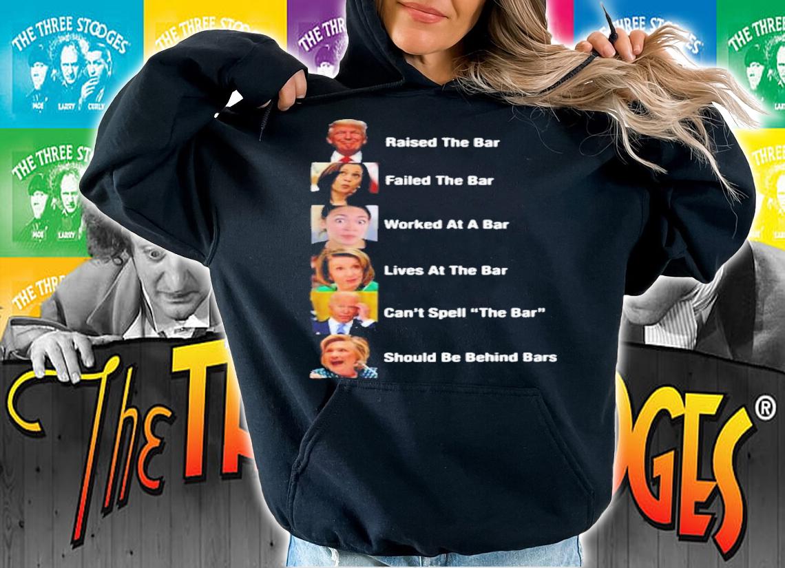 Donald Trump Raised The Bar Failed The Bar Worked At A Bar Lives At The Bar 2022 Shirt t-shirt hoodie