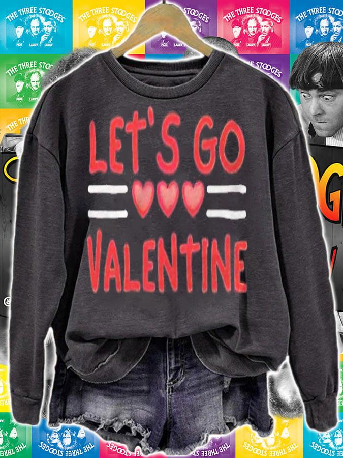 Let's go Valentine sarcastic funny meme parody T-shirt t-shirt sweatshirt