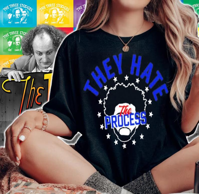 They Hate The Process Joel Embiid Philadelphia 76ers Shirt t-shirt woman shirt