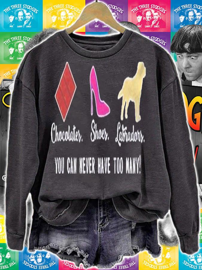 Chocolates Shoes Dogs Funny Labrador Shirt sweatshirt