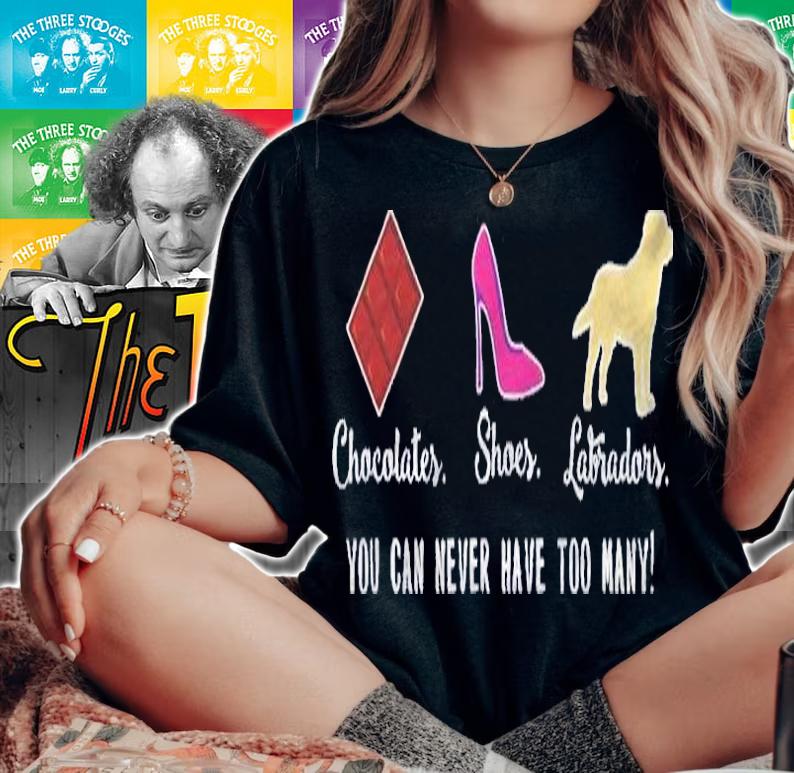 Chocolates Shoes Dogs Funny Labrador Shirt woman shirt