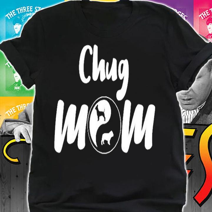 Chug Mom Gifts Cross Breed Mum Mama Owners Pet Chug Dog T-Shirt