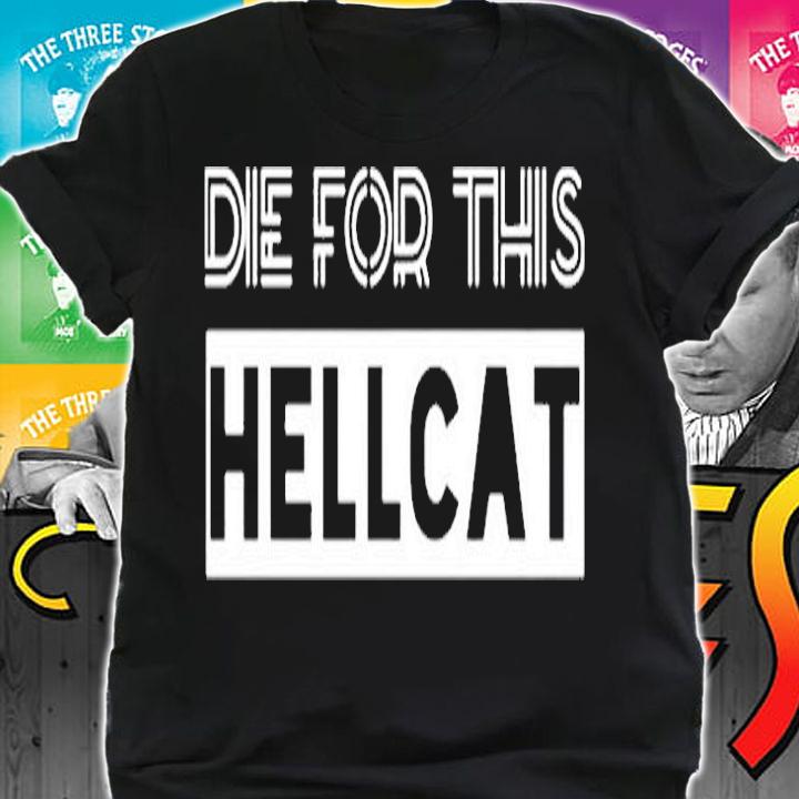 Die For This Hellcat T-Shirt