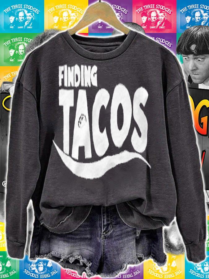 Finding Tacos T-shirt sweatshirt