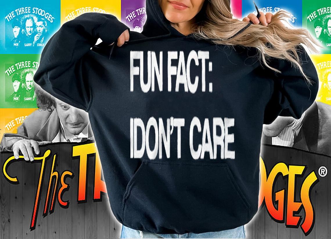 Fun fact I don't care T-shirt