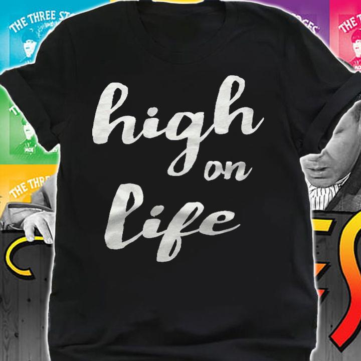 High On Life Tshirt By Scarebaby Design Shirt shirt