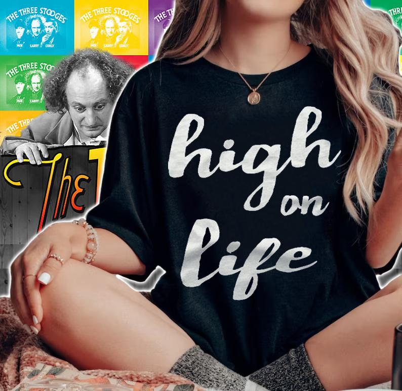 High On Life Tshirt By Scarebaby Design Shirt woman shirt