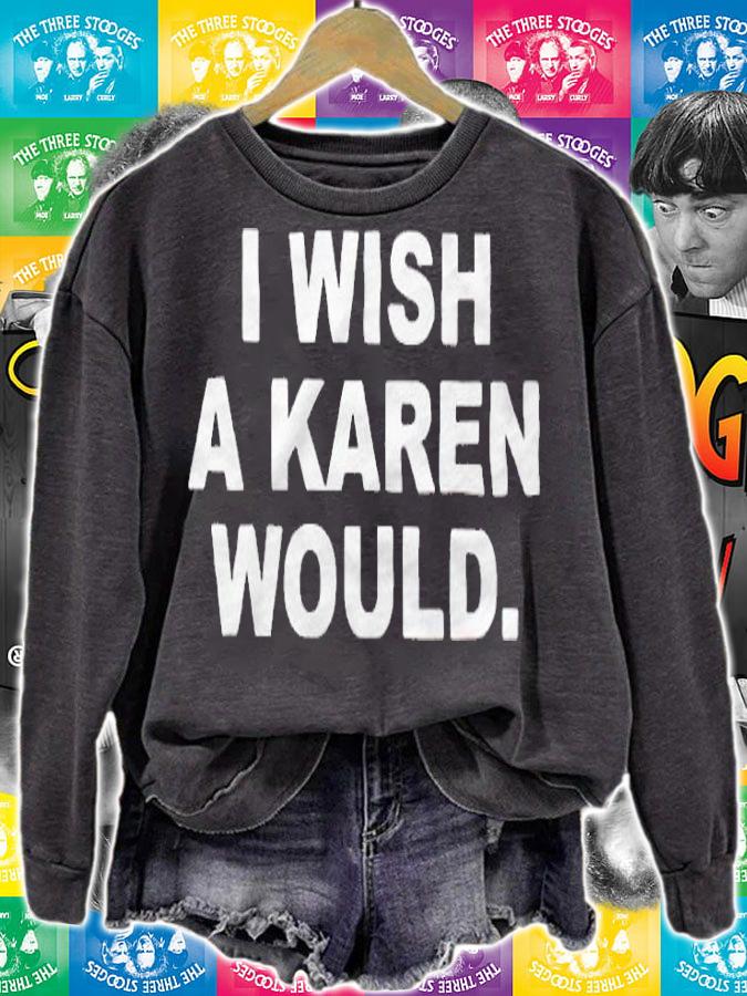 I Wish a Karen Would T-shirt