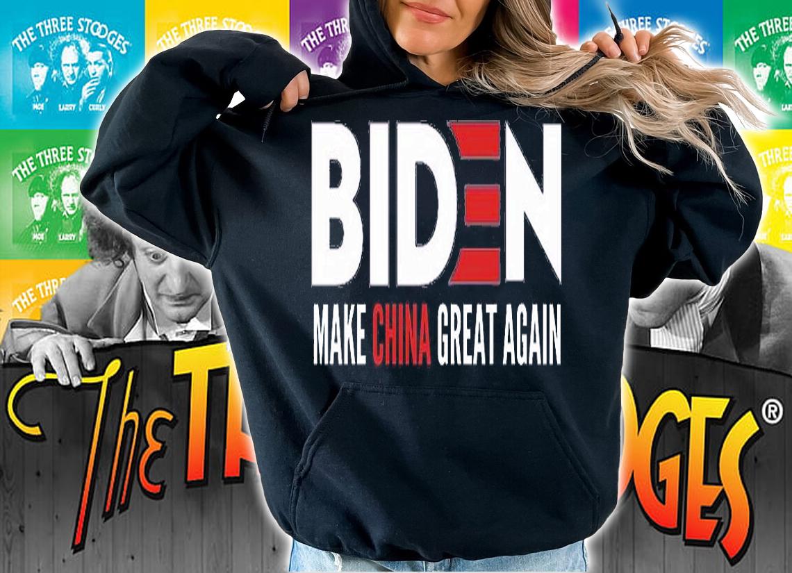 Joe Biden Make China Great Again T-Shirt hoodie