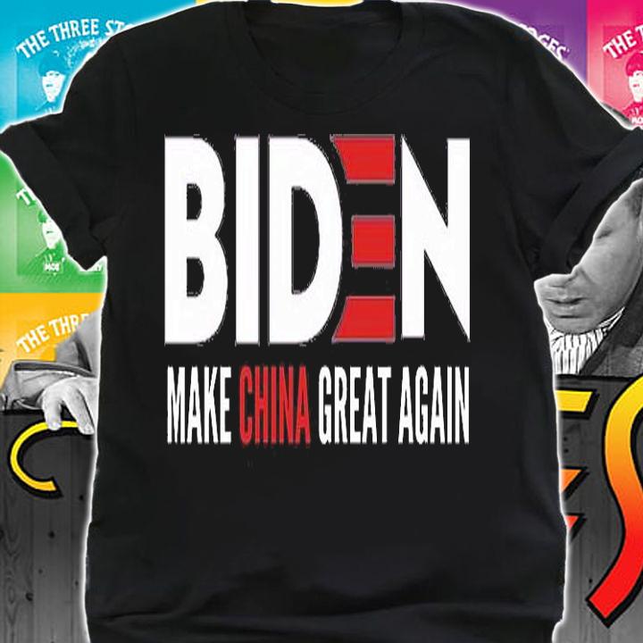 Joe Biden Make China Great Again T-Shirt shirt