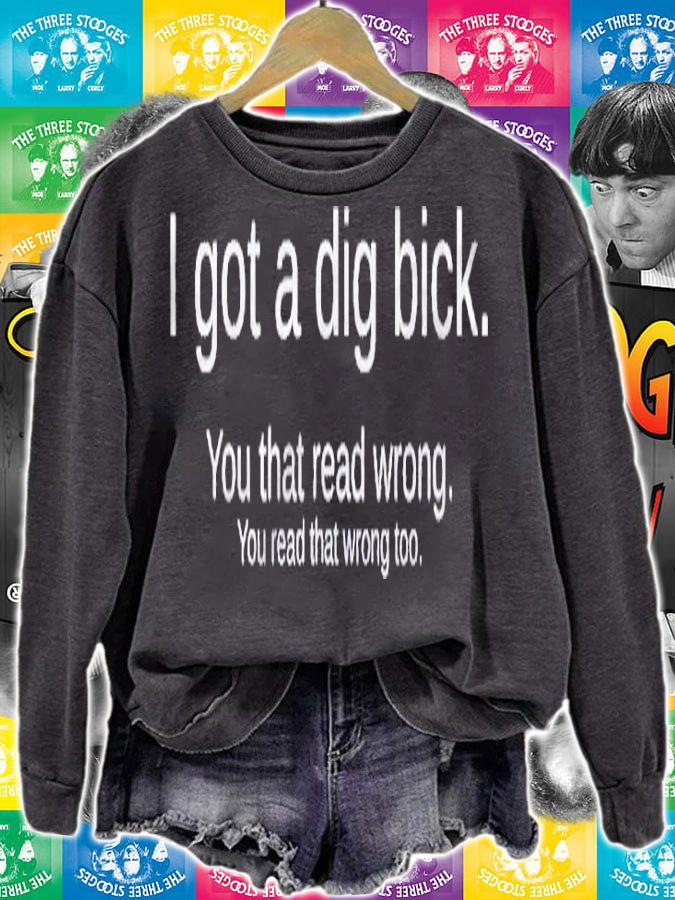 Mens Funny I Got A Dig Bick Gift Shirt