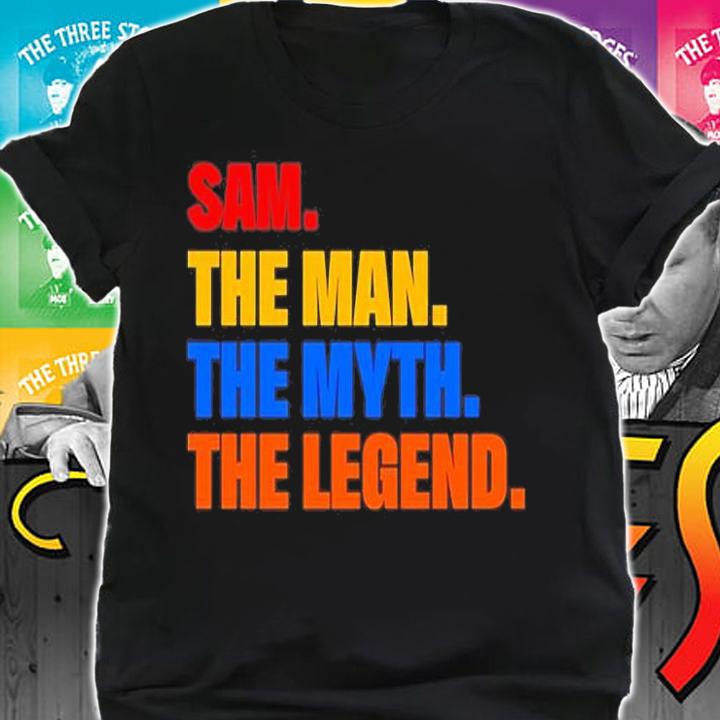 Sam The Man The Myth The Legend T-Shirt shirt