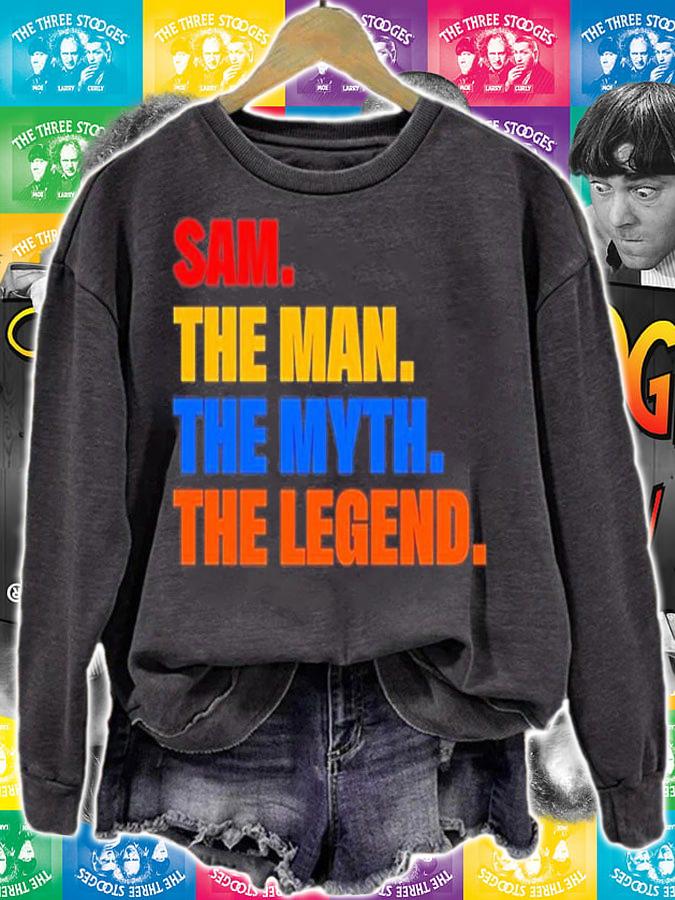Sam The Man The Myth The Legend T-Shirt sweatshirt