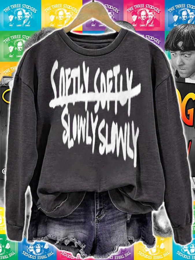 Slowly slowly softly softly T-shirt sweatshirt