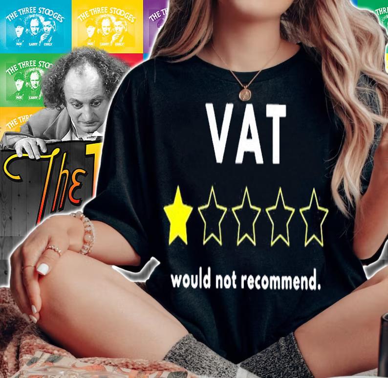 VAT One Star Rating Would Not Recommend T-Shirt
