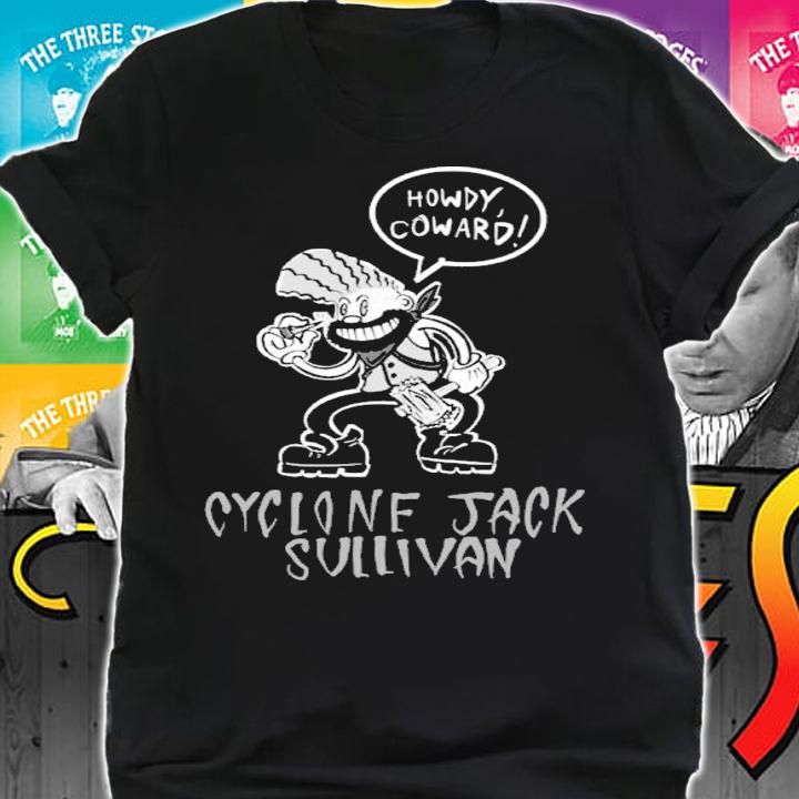 Howdy Coward Cyclone Jack Sullivan Shirt shirt