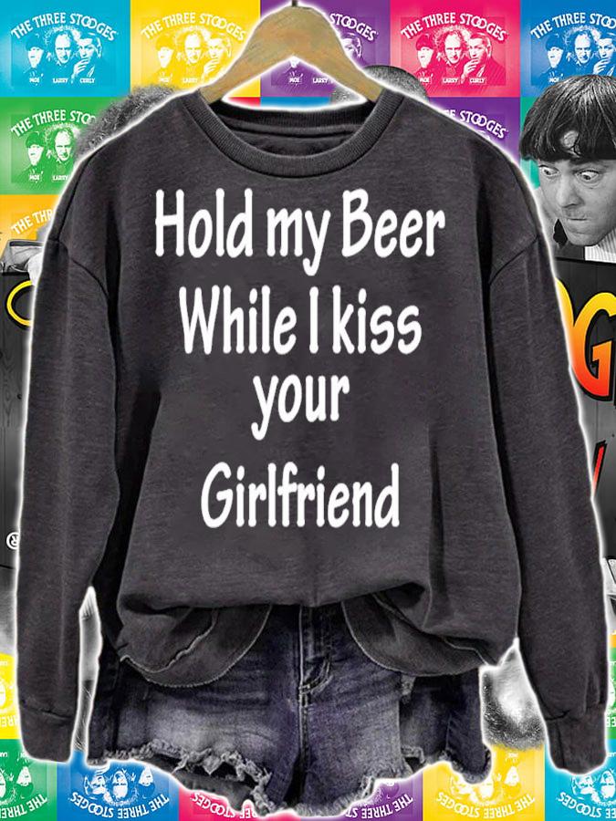 Official Hold My Beer While I Kiss Your Girlfriend Shirt sweatshirt