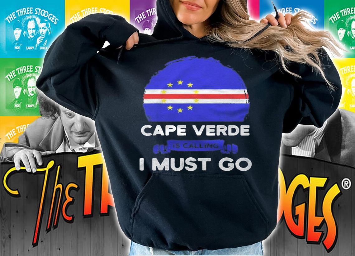 Cape Verde Is Calling I Must Go Cape Verdeans Flag Heritage Shirt