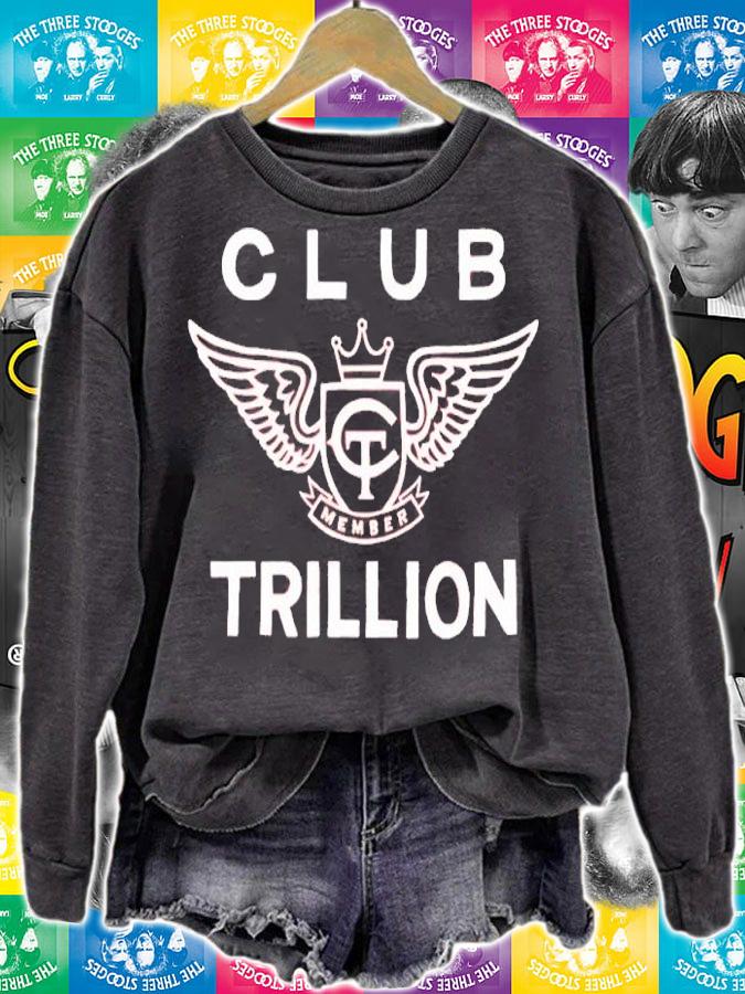 Club Trillion Member Shirt sweatshirt