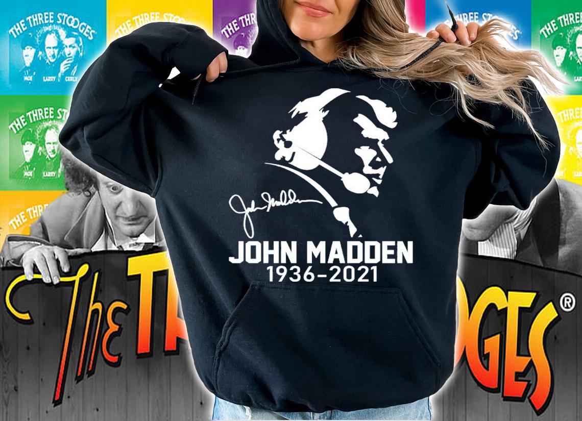 John Madden 1936-2021 Signatures Shirt hoodie