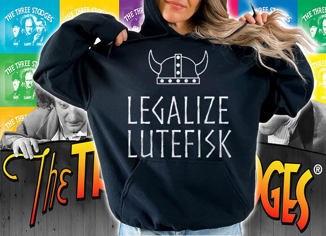 Legalize Lutefisk Funny Viking shirt hoodie