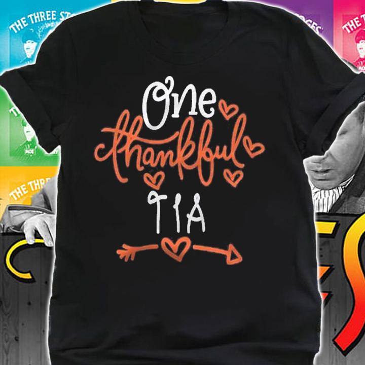One Thankful Tia Matching Family Thanksgiving Day Shirt