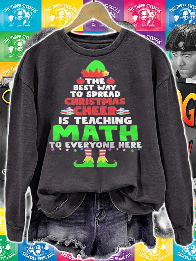 Elf the best way to spread Christmas cheer is teaching math to everyone here T-shirt sweatshirt