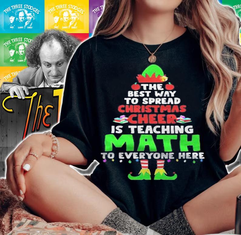 Elf the best way to spread Christmas cheer is teaching math to everyone here T-shirt woman shirt
