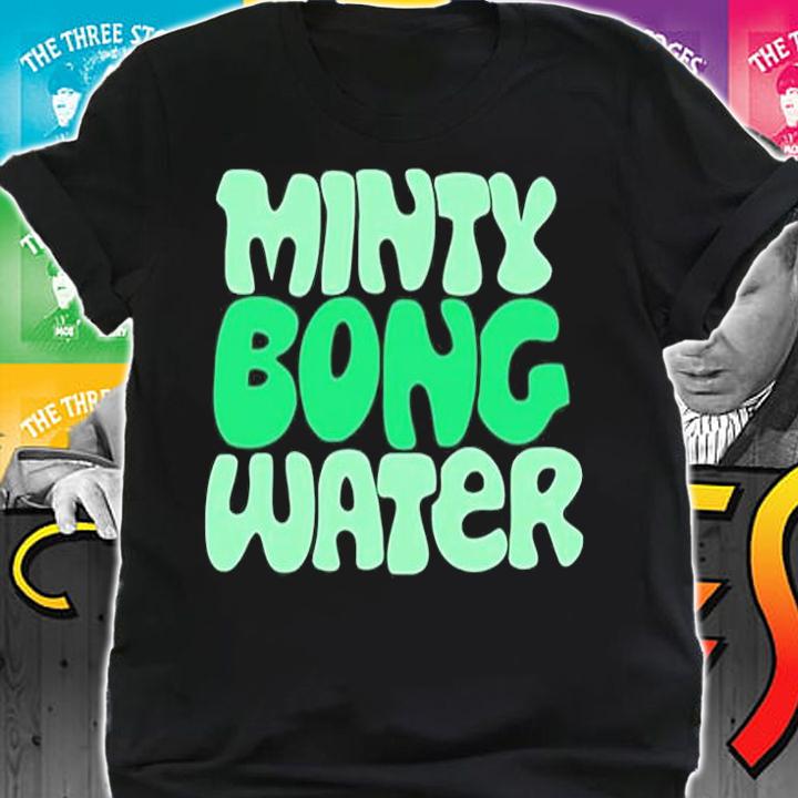 Minty Bong Water T-Shirt shirt