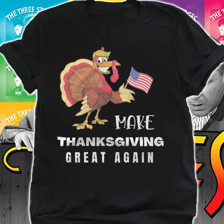Official make Thanksgiving Great Again Trump Funny T-Shirt shirt
