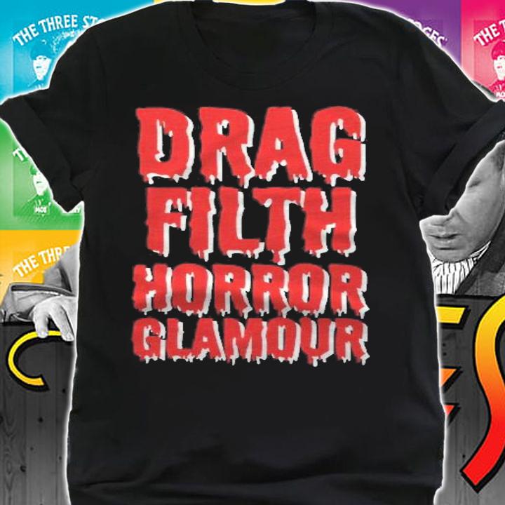 Drag Filth Horror Glamour Dragula Classic T-shirt shirt