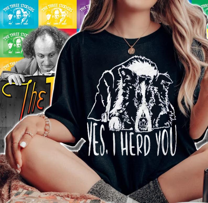Funny Border Collie I Herd You Herder Gift Dog Saying Shirt woman shirt