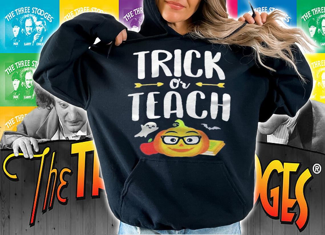Funny Halloween School Teachers Shirt Gifts Trick Or Teach Shirt hoodie