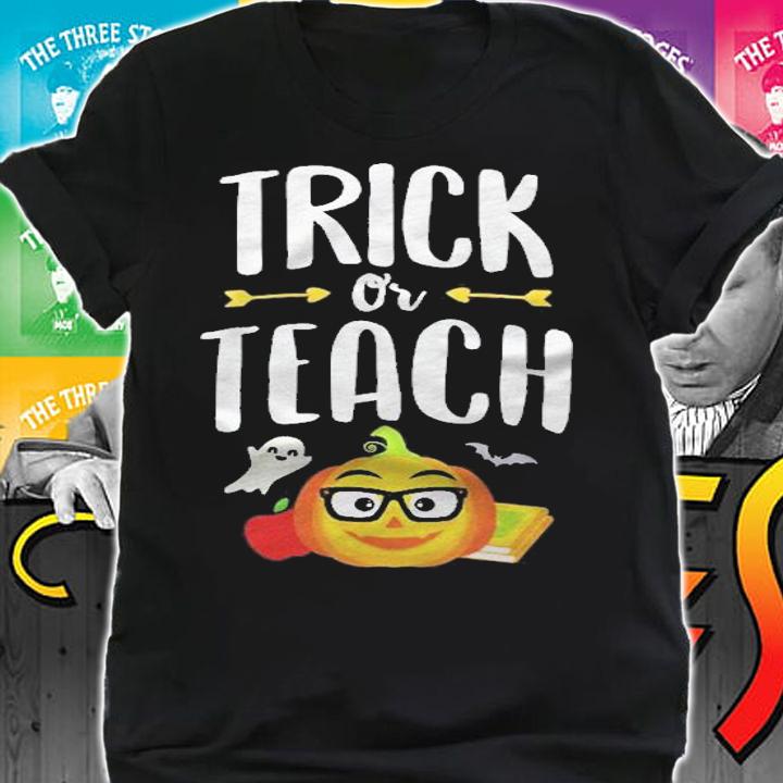 Funny Halloween School Teachers Shirt Gifts Trick Or Teach Shirt shirt