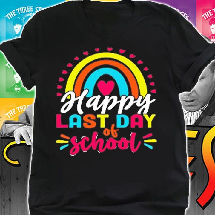 Happy Last Day of School Teacher Student Graduation T-Shirt shirt