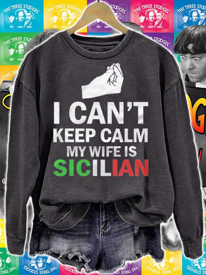 I Cant Keep Calm My Wife Is Sicilian shirt