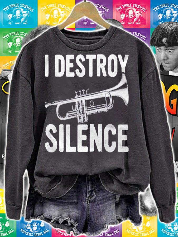 I Destroy Silence Gift For Trumpet Lovers Trumpet Themed Shirt sweatshirt