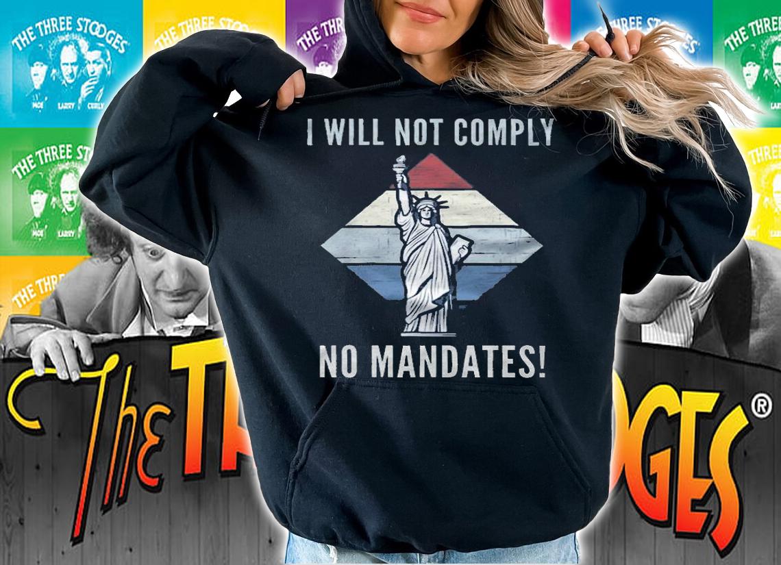 I Will Not Comply No Mandates Medical Freedom No Vaccine Mandates T-Shirt