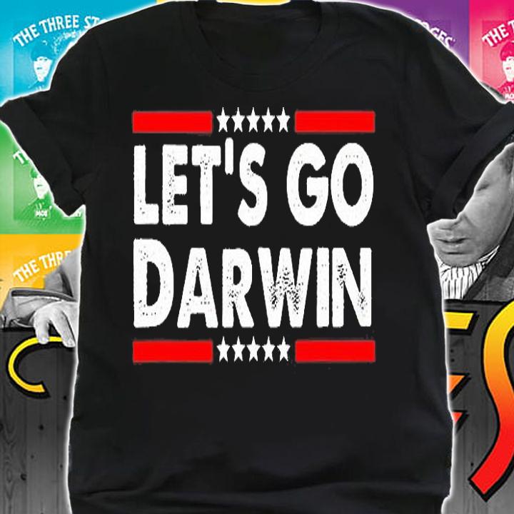 Let's Go Darwin Funny Sarcastic Political Gift Trending T-Shirt shirt