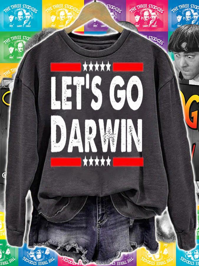 Let's Go Darwin Funny Sarcastic Political Gift Trending T-Shirt sweatshirt
