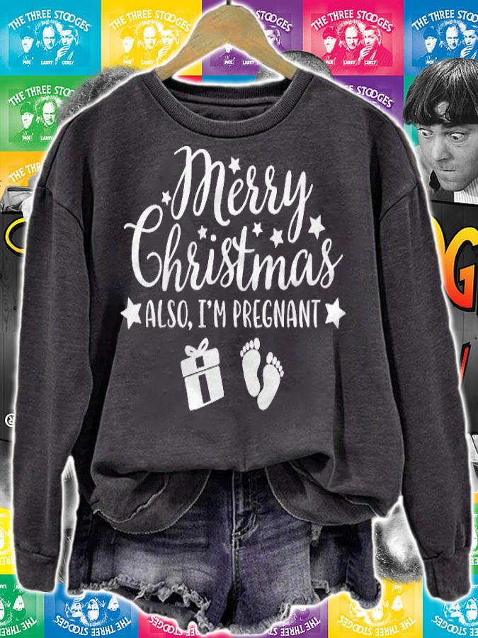 Merry Christmas Also Im Pregnant Pregnancy Announcement T-shirt sweatshirt