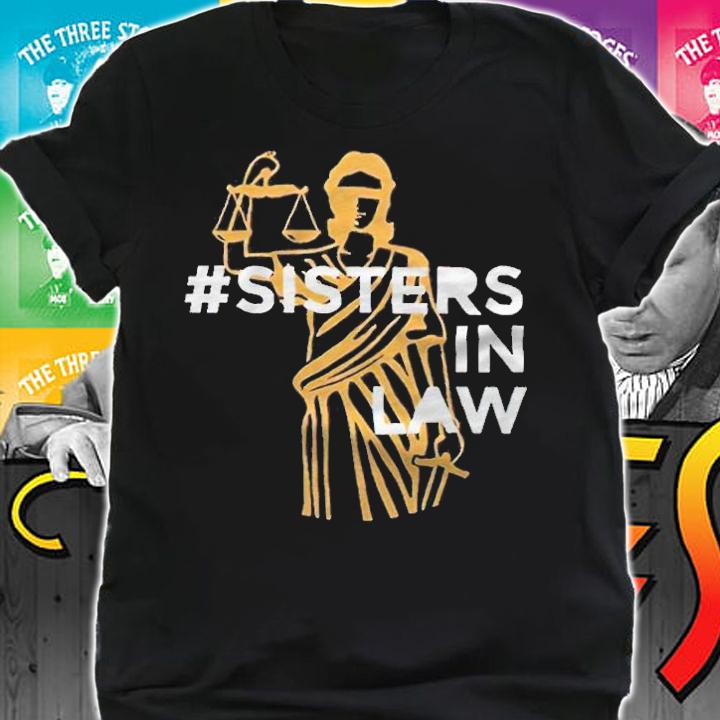 Sisters In Law T-Shirt