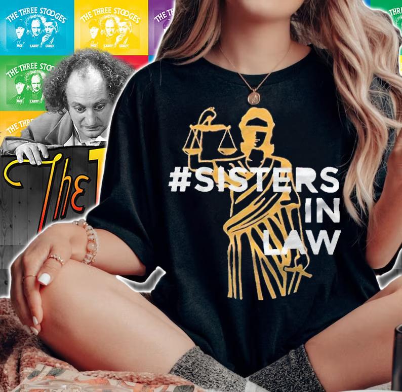 Sisters In Law T-Shirt
