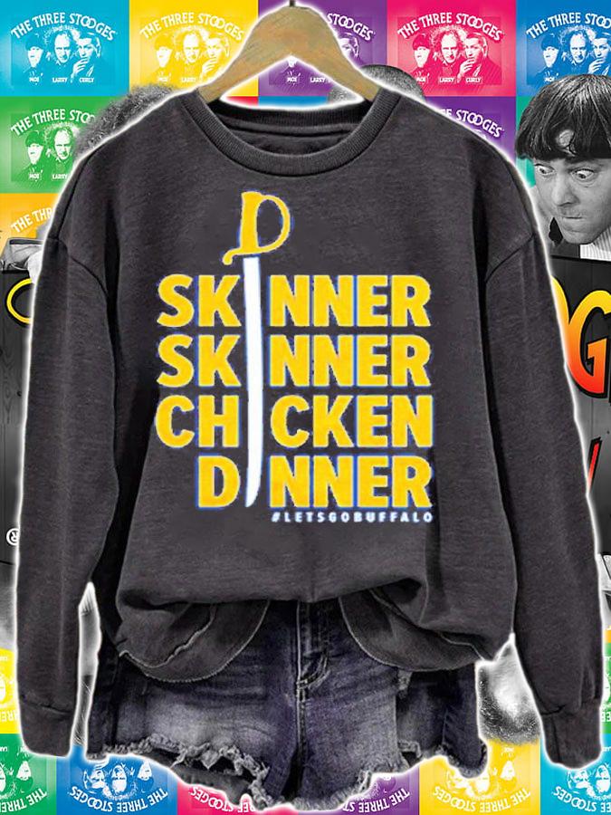 Skinner Skinner Chicken Dinner Shirt sweatshirt