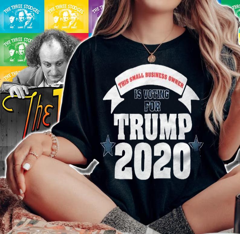 This Small Business Owner Is Voting For Trump 2020 T-Shirt woman shirt