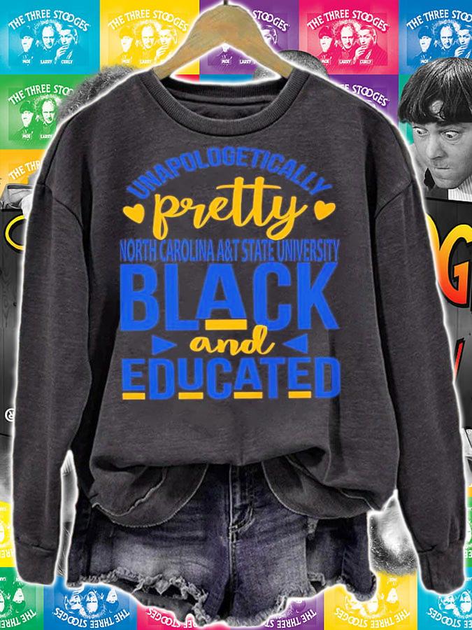 Unapologetically Pretty North Carolina A&T State University Black And Educated Shirt sweatshirt